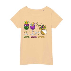 Drink Drank Drunk Funny – Women’s T-Shirt